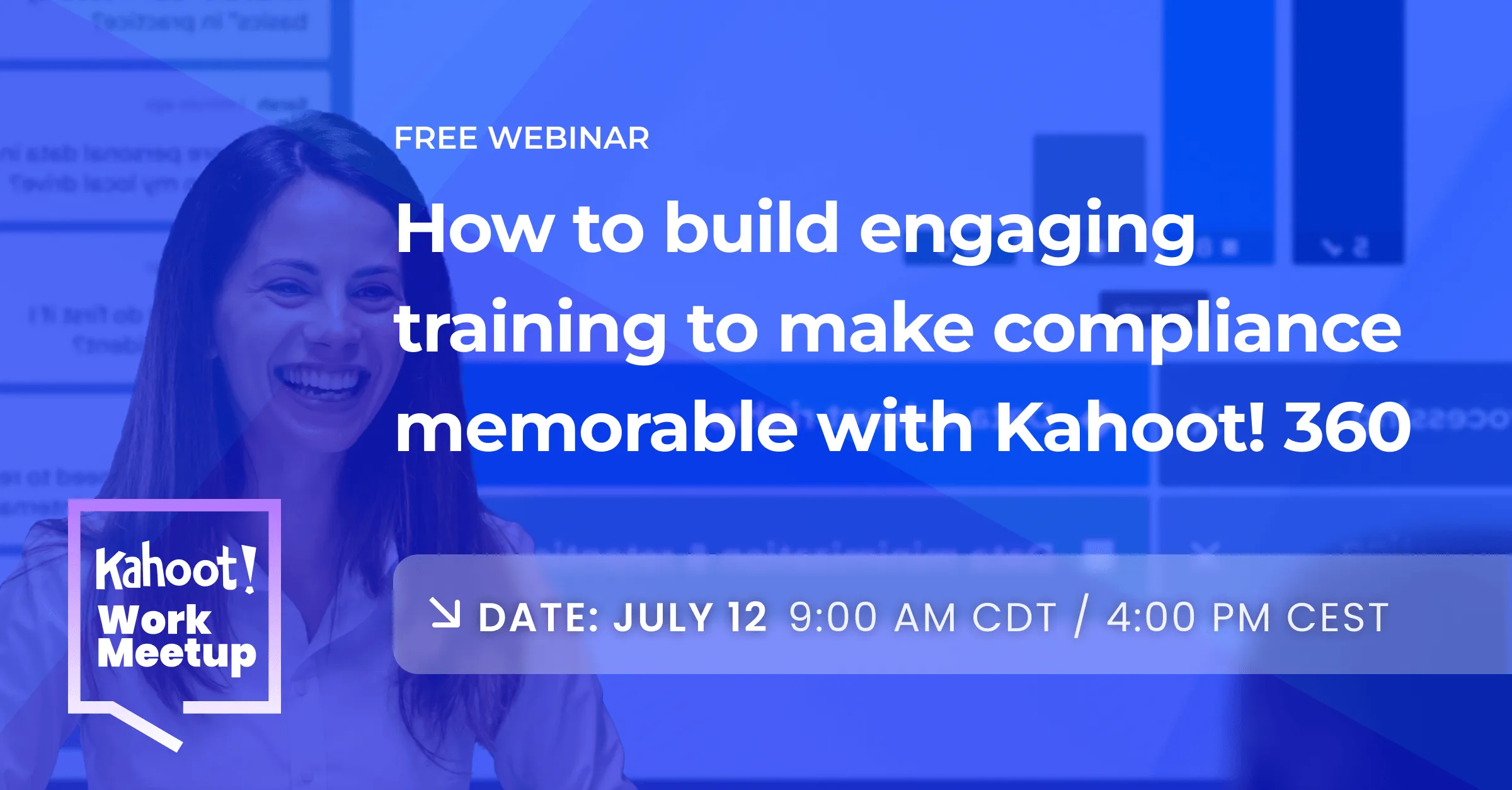 Kahoot Work Meetup free webinar banner: How to build engaging compliance training with Kahoot 360, July 12