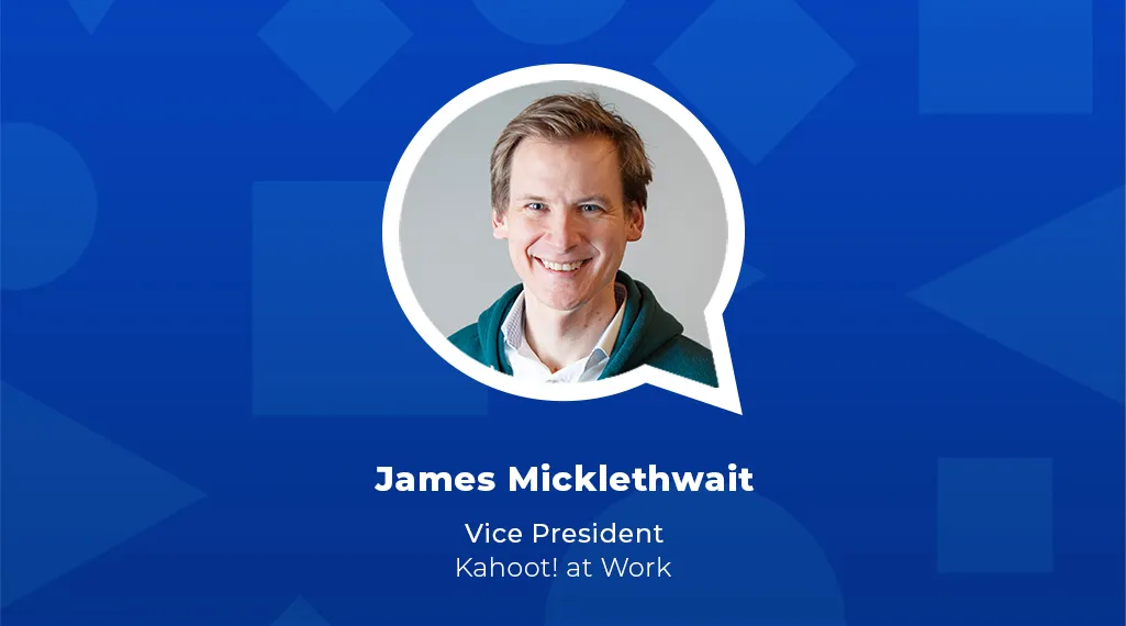 Headshot of James Micklethwait (VP Kahoot! at Work)