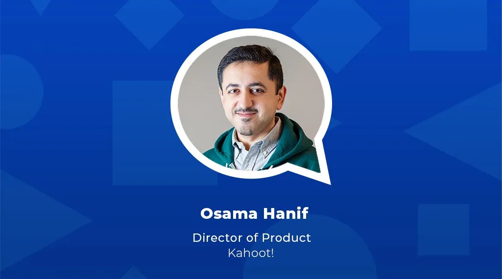 Headshot of Osama Hanif (Director of Product, Kahoot!)